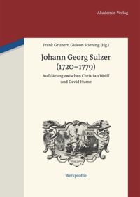 Johann Georg Sulzer (1720–1779). Aufklärung zwischen Christian Wolff und David Hume