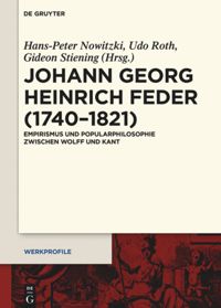 Johann Georg Heinrich Feder (1740–1821). Empirismus und Popularphilosophie zwischen Wolff und Kant