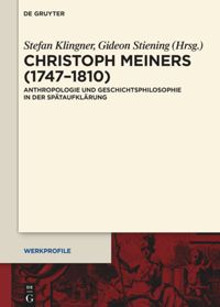 Christoph Meiners (1747–1810). Anthropologie und Geschichtsphilosophie in der Spätaufklärung